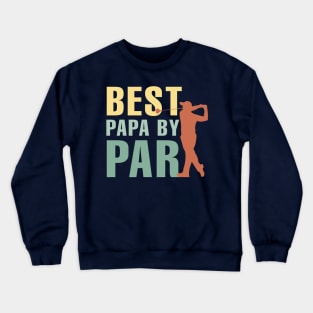 Best Papa By Par Crewneck Sweatshirt